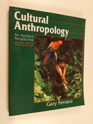 Gary P. Ferraro : Cultural Anthropology : An Applied Pers...