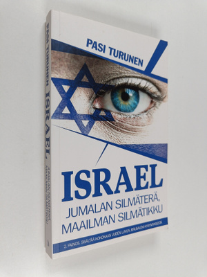 Pasi Turunen : Israel : Jumalan silmäterä, maailman silmä...