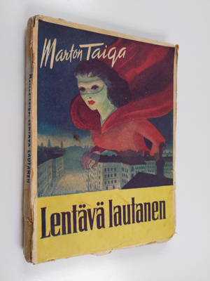 Marton Taiga : Lentävä lautanen : veijaritarina siniseltä...