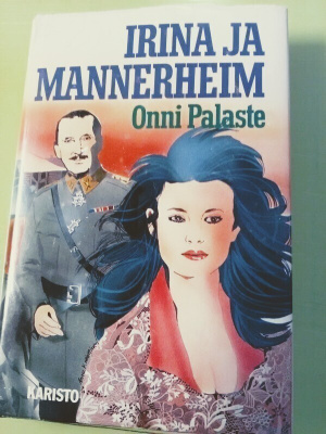 Irina ja Mannerheim - Onni Palaste (sid.)