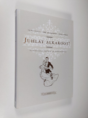 Anu ym. (toim.) Seljavaara : Juhlat alkakoot! : vuotuisia...