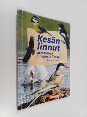 Lasse J. Laine : Kesän linnut : 50 mökin ja pihapiirin li...