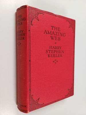 Harry Stephen Keeler : The amazing web