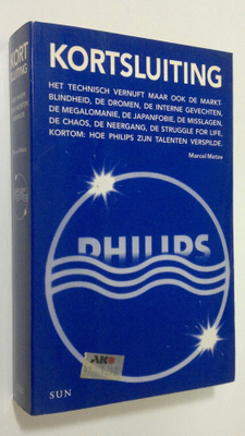 Marcel Metze : Kortsluiting : hoe Philips zijn talenten v...