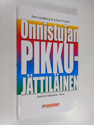 Tom Lundberg : Onnistujan pikku-jättiläinen : asenne ratk...