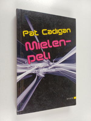 Pat Cadigan : Mielenpeli (signeerattu, tekijän omiste)