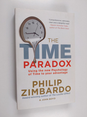 Philip G. Zimbardo ym. : The Time Paradox - Using the New...