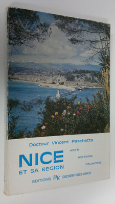 Docteur Vincent Paschetta : Nice et sa Region : arts, his...