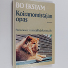 Bo Ekstam : Koiranomistajan opas : perustietoa harrastaji... - pikkukuva 1