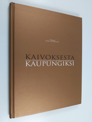 Kaivoksesta kaupungiksi : historiateos Outokummun kaivoks...
