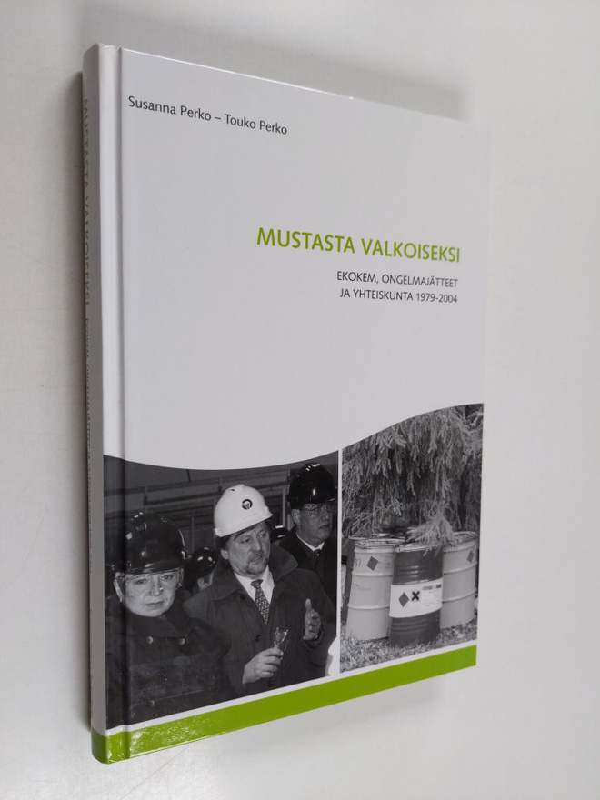 Touko Perko ym. : Mustasta valkoiseksi - Ekokem, ongelmaj...