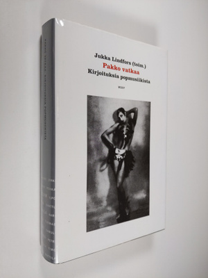 Juha Lindfors : Pakko vatkaa : kirjoituksia popmusiikista
