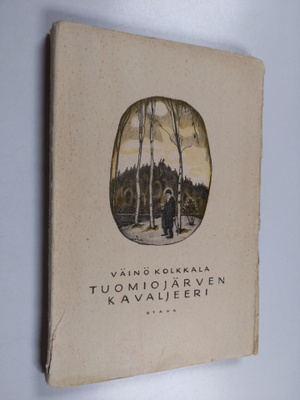 Väinö Kolkkala : Tuomiojärven kavaljeeri