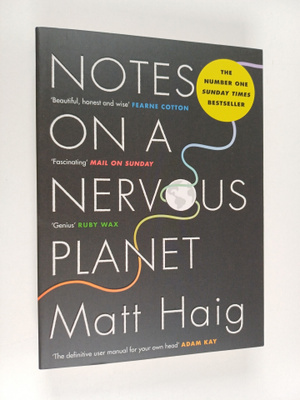 Matt Haig : Notes on a nervous planet