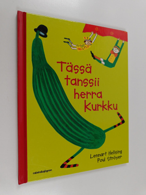 Lennart Hellsing : Tässä tanssii herra Kurkku