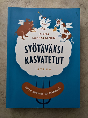 Elina  Lappalainen: Syötäväksi kasvatetut, nid.