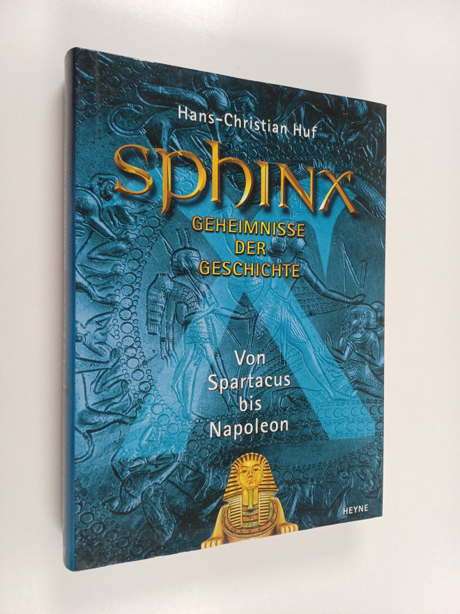 Hans-Christian Huf : Sphinx - Von Spartacus bis Napoleon
