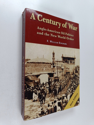 William Engdahl : A Century of War - Anglo-American Oil P...