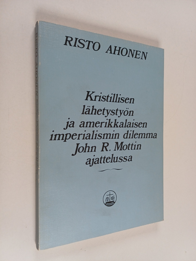 Risto Ahonen : Kristillisen lähetystyön ja amerikkalaisen...