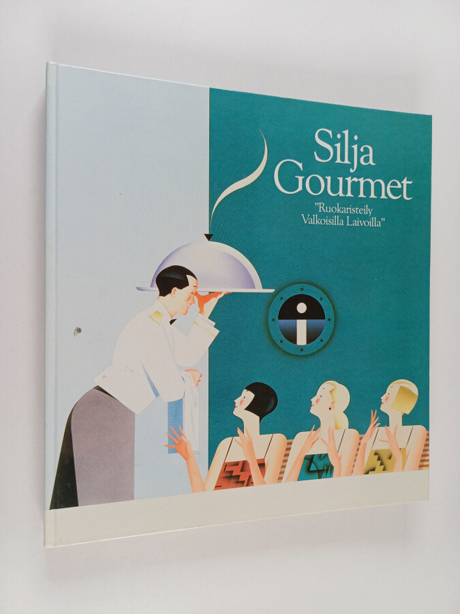 Anna-Maija Tanttu : Silja gourmet : ruokaristeily valkois...