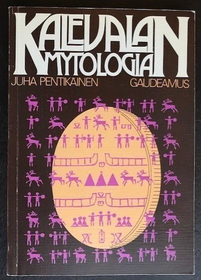Pentikäinen Juha : Kalevalan mytologia
