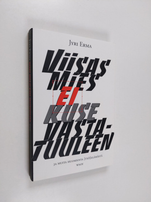 Jyri Erma : Viisas mies ei kuse vastatuuleen ja muita huo...