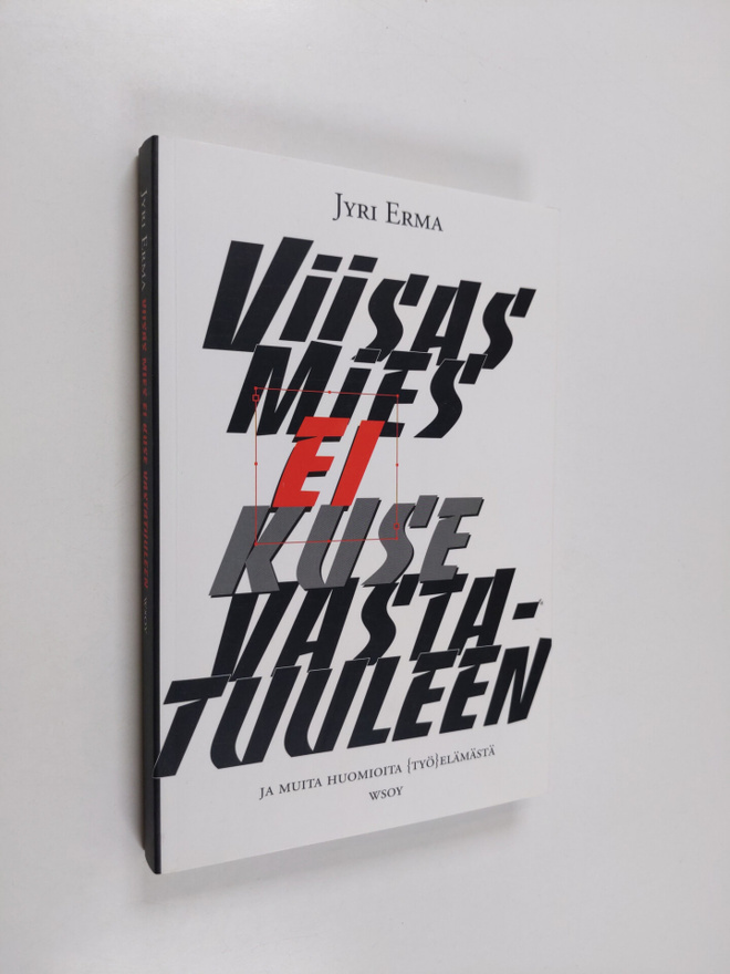 Jyri Erma : Viisas mies ei kuse vastatuuleen ja muita huo...