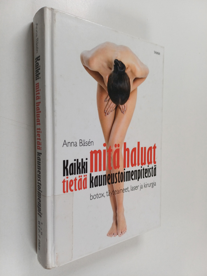 Anna Bäsen : Kaikki mitä haluat tietää kauneustoimenpitei...