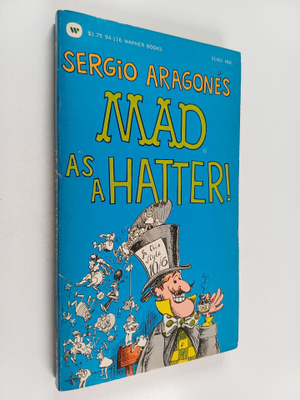 Sergio Aragones : Mad as a Hatter!