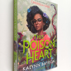 Kalynn Bayron : This poison heart - pikkukuva 1