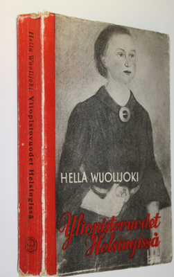Hella Wuolijoki : Ylioppilasvuodet Helsingissä 1904-1908 ...