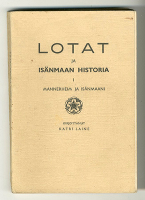 Katri Laine: Lotat ja isänmaan historia I: Mannerheim ja is