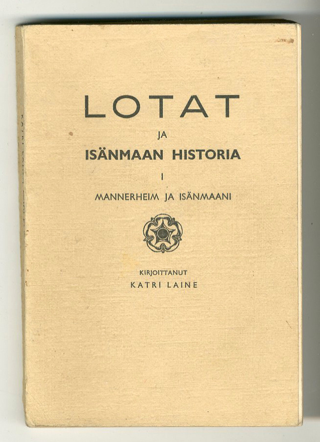 Katri Laine: Lotat ja isänmaan historia I: Mannerheim ja is