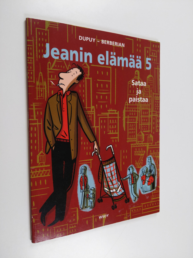 Dupuy : Jeanin elämää 5 : Sataa ja paistaa