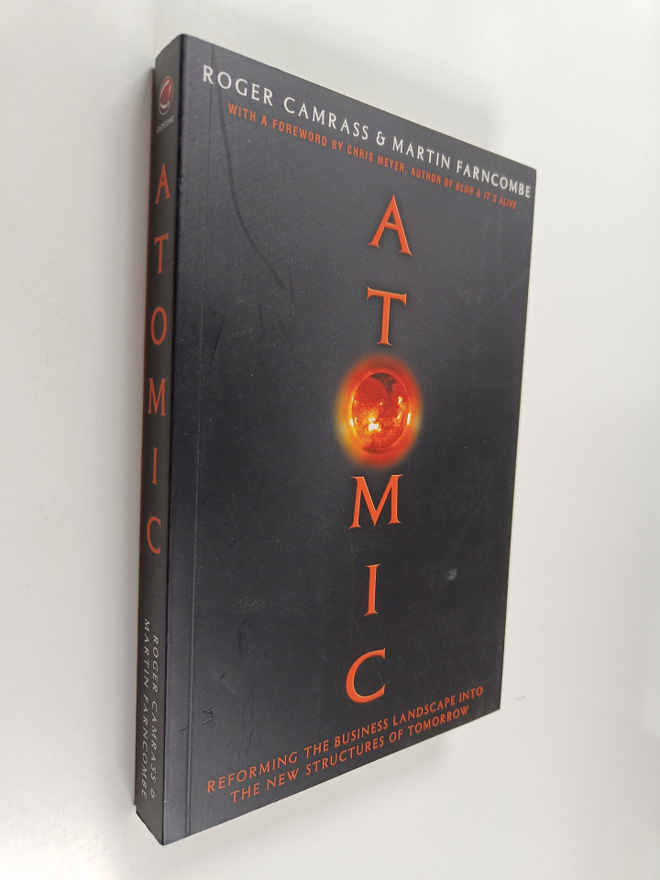 Roger Camrass ym. : Atomic - Reforming the Business Lands...