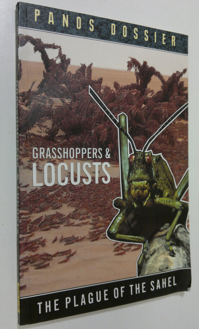 Panos Dossier : Grasshoppers and Locusts : the plague of ...