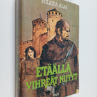 Hilkka Alm : Etäällä vihreät niityt - pikkukuva 1