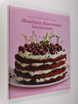 Saara (toim.) Törmä : Maailman ihanimmat leivonnaiset : s...