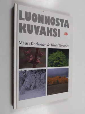 Mauri Korhonen ym. : Luonnosta kuvaksi