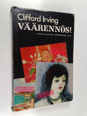 Clifford Irving : Väärennös! : Aikamme suurimman taidevää...