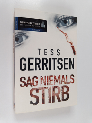 Tess Gerritsen : Sag niemals STIRB : Roman