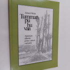 Juhani Hilden : Tummanpuhuvaa : ajatuksen aihioita, polun... - pikkukuva 1