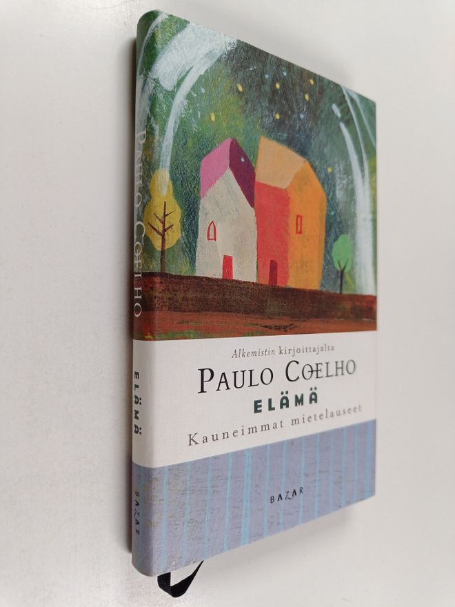 Paulo Coelho : Elämä : kauneimmat mietelauseet