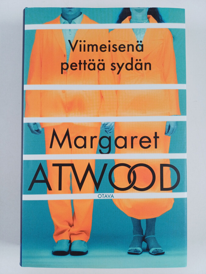 Margaret Atwood : Viimeisenä pettää sydän