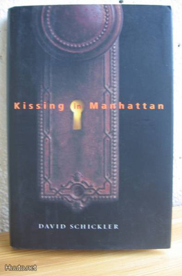 David Schickler: Kissing in Manhattan, Dial Press 2001. 276s