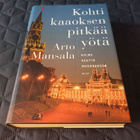 Arto Mansala: Kohti kaaoksen pitkää yötä : Kolme kautta Mosk - pikkukuva 1