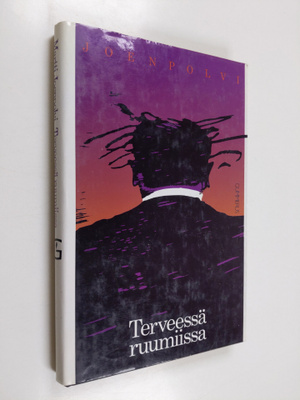 Martti Joenpolvi : Terveessä ruumiissa : Novelleja