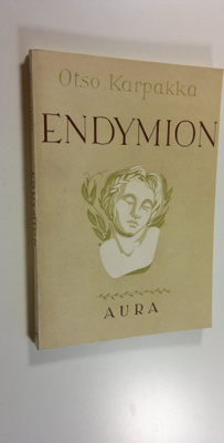 Otso Karpakka : Endymion : runoja