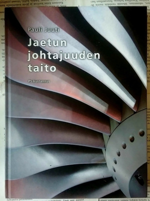 Pauli Juuti - Jaetun johtajuuden taito (sid.)