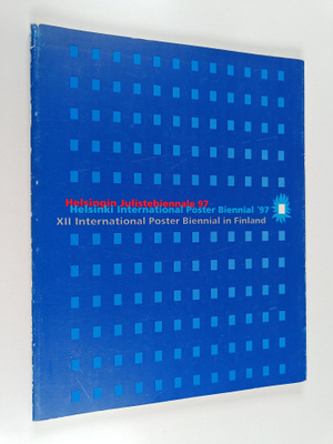 Esa Ojala ym. : Helsingin julistebiennale 97 = Helsinki I...